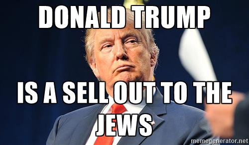 Trump is a Jewish Sellout!